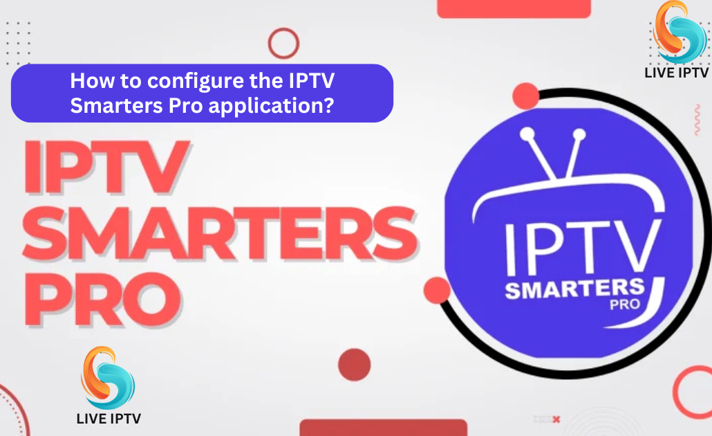 How to configure the IPTV Smarters Pro application?