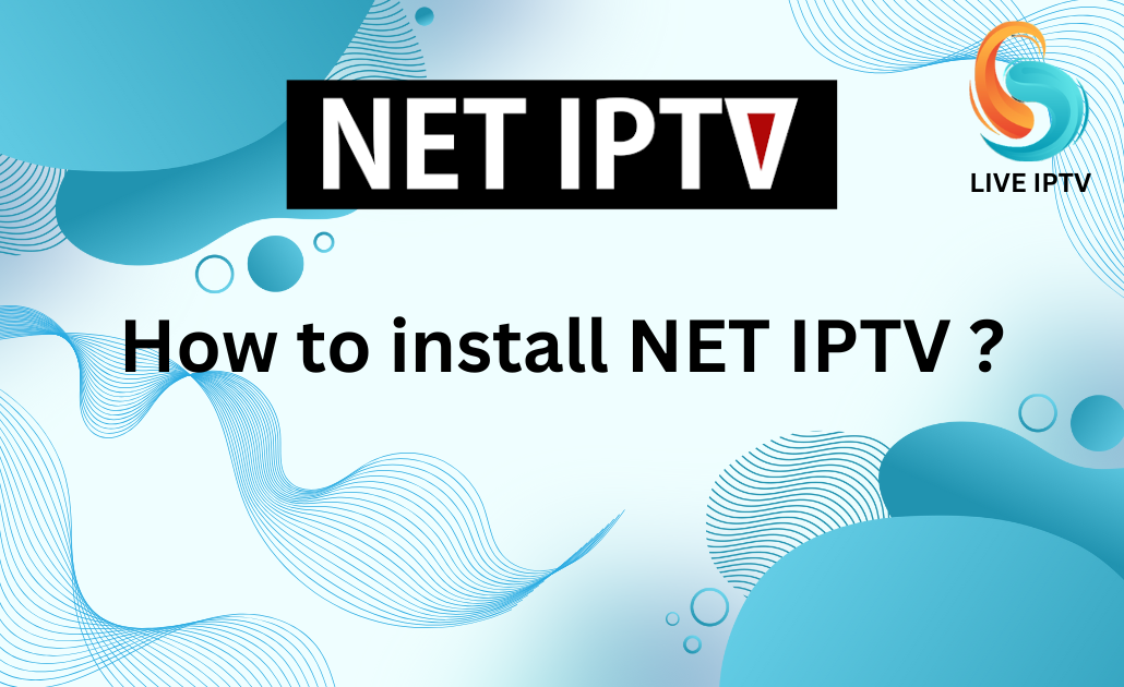 How to install NET IPTV ?