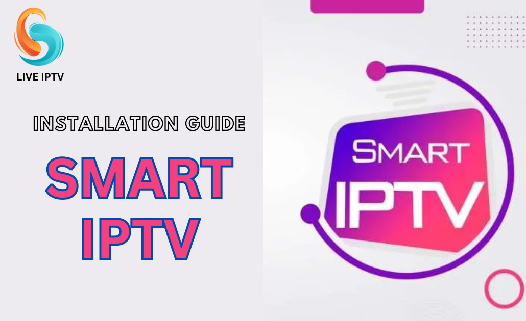 SMART IPTV: Your NEW Complete and Free Guide 2024