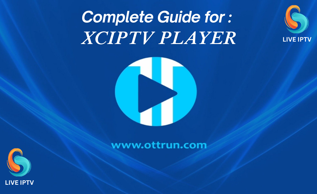 Complete Guide for XCIPTV PLAYER