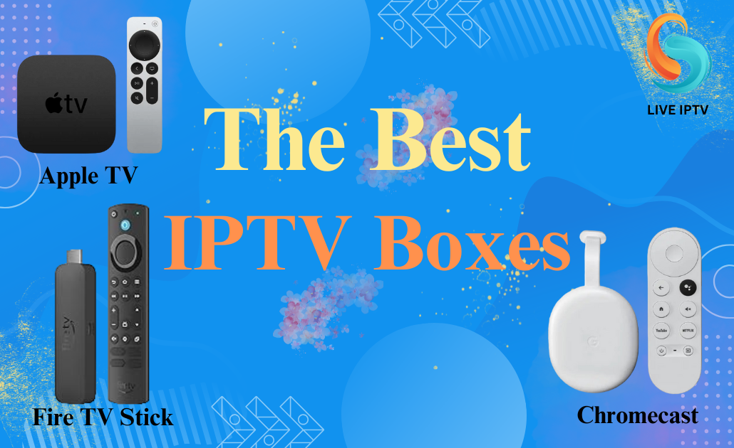 The Best IPTV Boxes